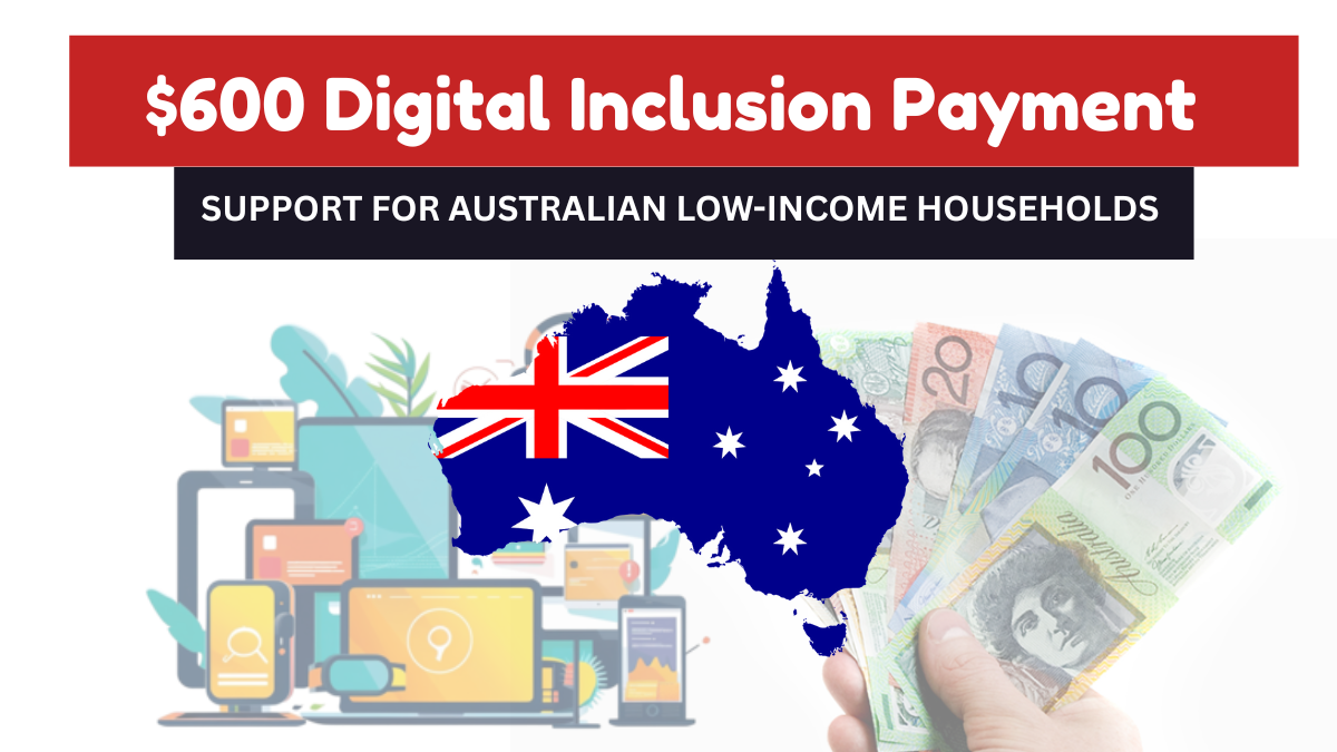 $600 Digital Inclusion Payment May 2025: Support for Australian Low-Income Households