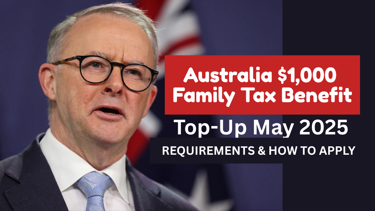 Australia $1,000 Family Tax Benefit Top-Up May 2025: Requirements and How to Apply
